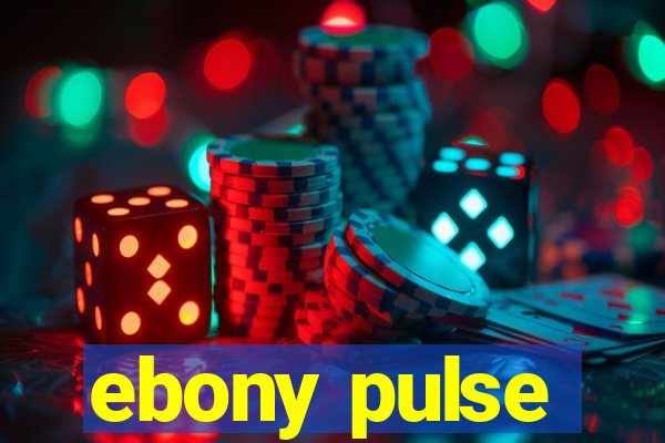 ebony pulse